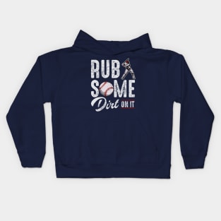 Baseball Rub Some Dirt On It Kids Hoodie